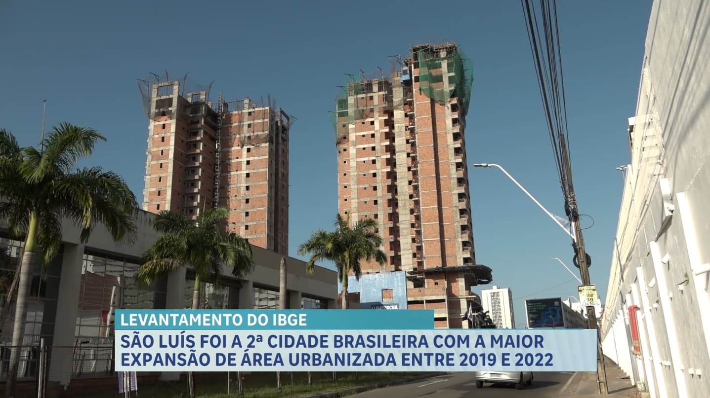 São Luís é a segunda cidade do país com maior expansão da área urbanizada entre 2019 e 2022