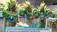 Carnaval 2024: visitantes são recebidos por grupos culturais no aeroporto de São Luís 