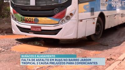 Moradores reclamam de infraestrutura em ruas do Jardim Tropical 2