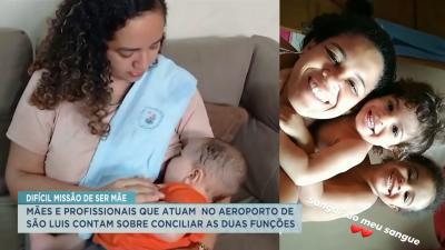 Mães que atuam no aeroporto de São Luís contam sobre conciliar as duas funções 