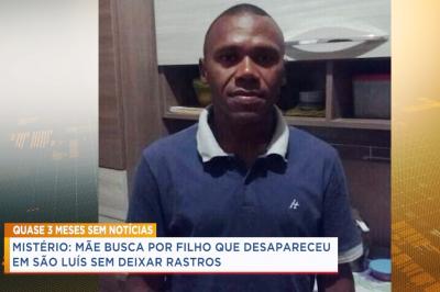 Família busca homem desaparecido há 3 meses em São Luís