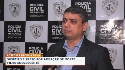 Polícia Civil prende homem que agrediu e ameaçou de morte a própria filha em São Luís