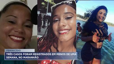 Feminicídio: três casos foram registrados em menos de uma semana no Maranhão