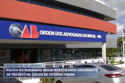 Vitorino Freire: OAB-MA acompanha caso de assassinato de transexual