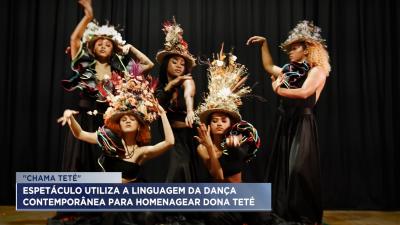 Espetáculo utiliza dança contemporânea para homenagear Dona Teté