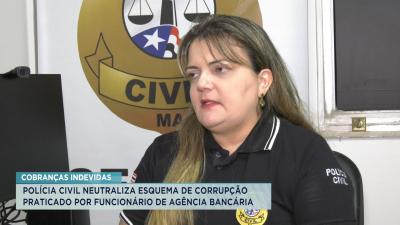 Polícia Civil neutraliza esquema de corrupção praticado por funcionário de agência bancária