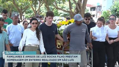 Luíz Rocha: corpo do ex-prefeito de Balsas é sepultado em SL