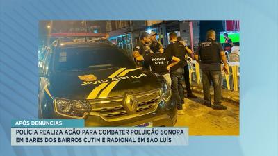 Polícia realiza ação para combater poluição sonora em bares de São Luís