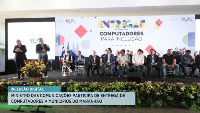 Ministério entrega mil computadores a 94 instituições no Maranhão