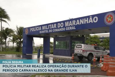 PM vai realizar uma operação durante o Carnaval na capital e interior do MA