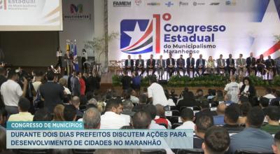 Congresso discute ações para desenvolvimento de cidades no Maranhão