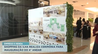 Shopping da Ilha inaugura novo espaço que terá mais 50 lojas