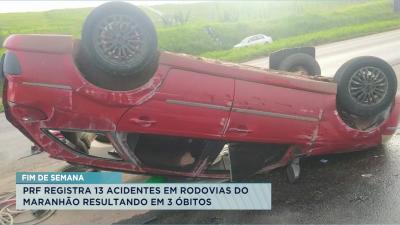 PRF registra 13 acidentes com 3 óbitos nesse fim de semana nas rodovias do MA