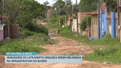 Moradores do Loteamento Orquídea reclamam da infraestrutura do bairro