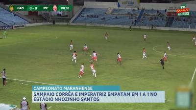 Sampaio e Imperatriz empatam na última rodada do Campeonato Maranhense