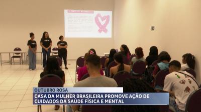 Casa da Mulher Brasileira promove ação alusiva ao Outubro Rosa