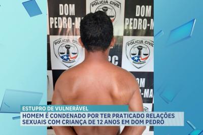 Homem é preso por estupro de vulnerável em Dom Pedro