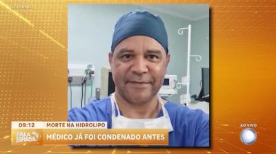 Médico responsável por hidrolipo de mulher que morreu já foi condenado