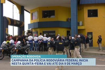 Campanha da Polícia Rodoviária Federal inicia nesta quinta-feira e vai até dia 9 de março