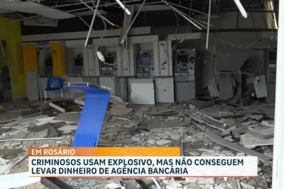 Agência bancária é alvo de criminosos em Rosário