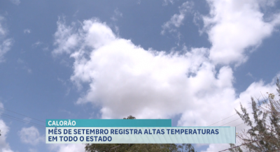 Mês de setembro registra altas temperaturas no Maranhão