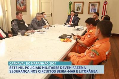 Mais de 7 mil policiais vão participar de ações segurança no Carnaval do Maranhão 2024