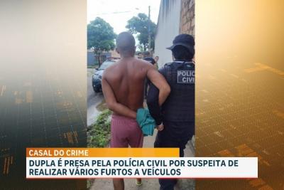 Preso casal investigado pelo crime de furto qualificado em São Luís