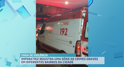 Onda de violência tem assustado moradores de Imperatriz