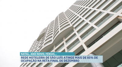 Rede hoteleira de São Luís atinge mais de 85% de ocupação na reta final de dezembro