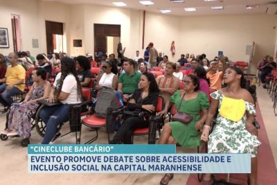 Evento promove debate sobre acessibilidade e inclusão social em São Luís