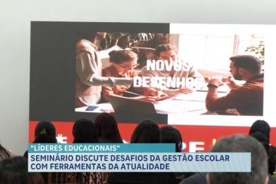Líderes Educacionais: seminário realizado discute desafios da gestão educacional na atualidade