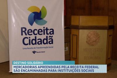 Mercadorias apreendidas pela Receita Federal são destinadas à instituições sociais