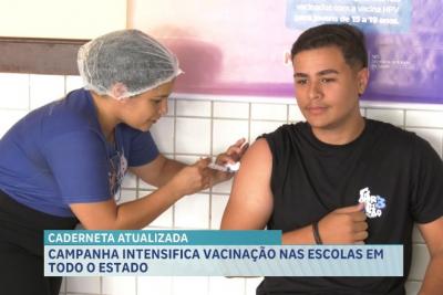 Campanha intensifica vacinação nas escolas em todo o estado