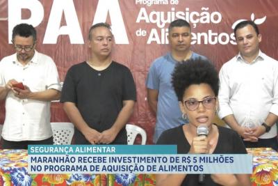 Programa Aquisição de Alimentos: Maranhão recebe investimento de 5 milhões de reais
