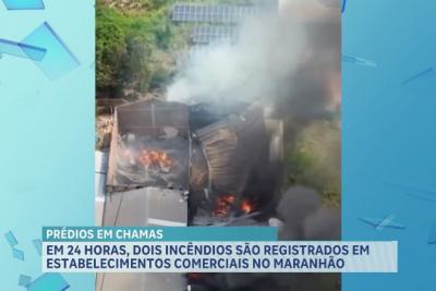 Em 24 horas dois incêndios são registrados em estabelecimentos no Maranhão