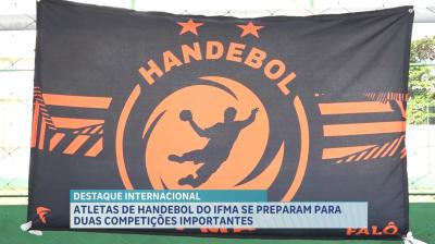 Atletas de handebol do IFMA se preparam para competição internacional