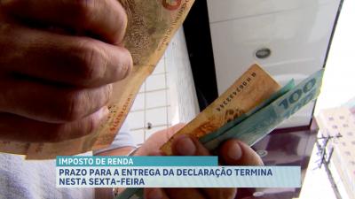 Prazo para declaração do Imposto de Renda termina nesta sexta-feira