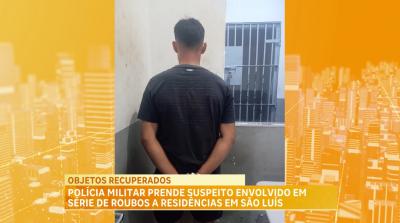 Polícia Militar prende suspeito envolvido em série de roubos a residências, em São Luís