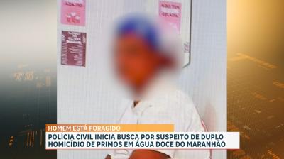 Polícia Civil inicia busca a suspeito de duplo homicídio de primos, em Água Doce do Maranhão