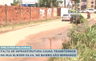Moradores reclamam de falta de infraestrutura no bairro São Bernado