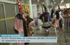 Bloco de carnaval recepciona visitantes no aeroporto de São Luís