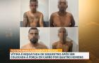 Polícia liberta vítima de sequestro e prende quatro suspeitos em São Luís