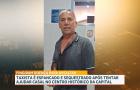 Taxista é espancado e sequestrado após tentar ajudar casal no Centro Histórico da capital
