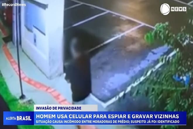 Invasão de privacidade: homem usa celular para espiar e gravar vizinhas