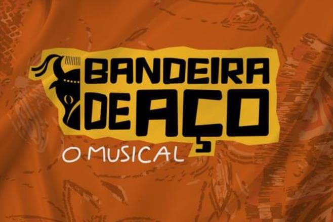 Musical "Bandeira de Aço" estreia na terça-feira (27) no Teatro Arthur Azevedo