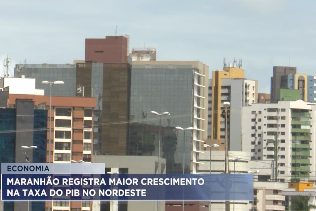 Maranhão registra maior crescimento na taxa do PIB