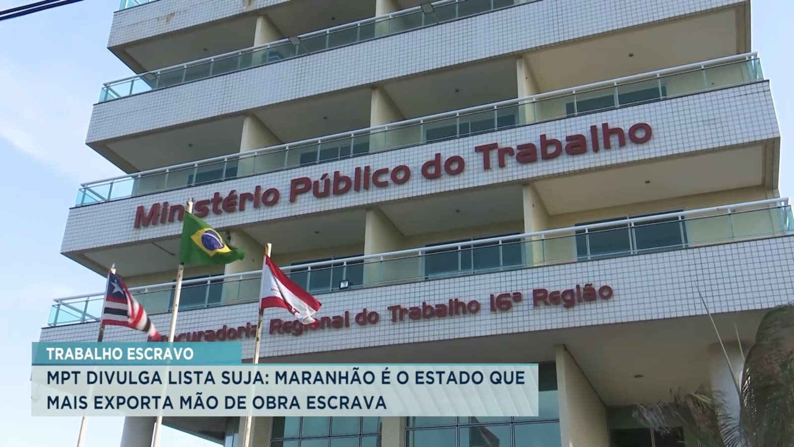MPT divulga que o Maranhão é o estado que mais exporta mão de obra escrava no Brasil