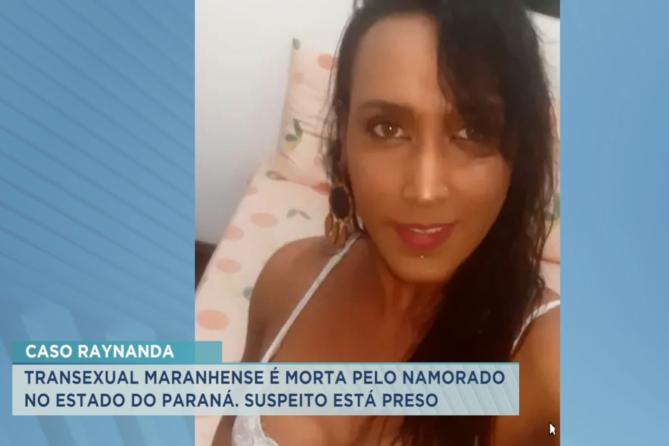 Transexual do MA é morta pelo namorado no Paraná