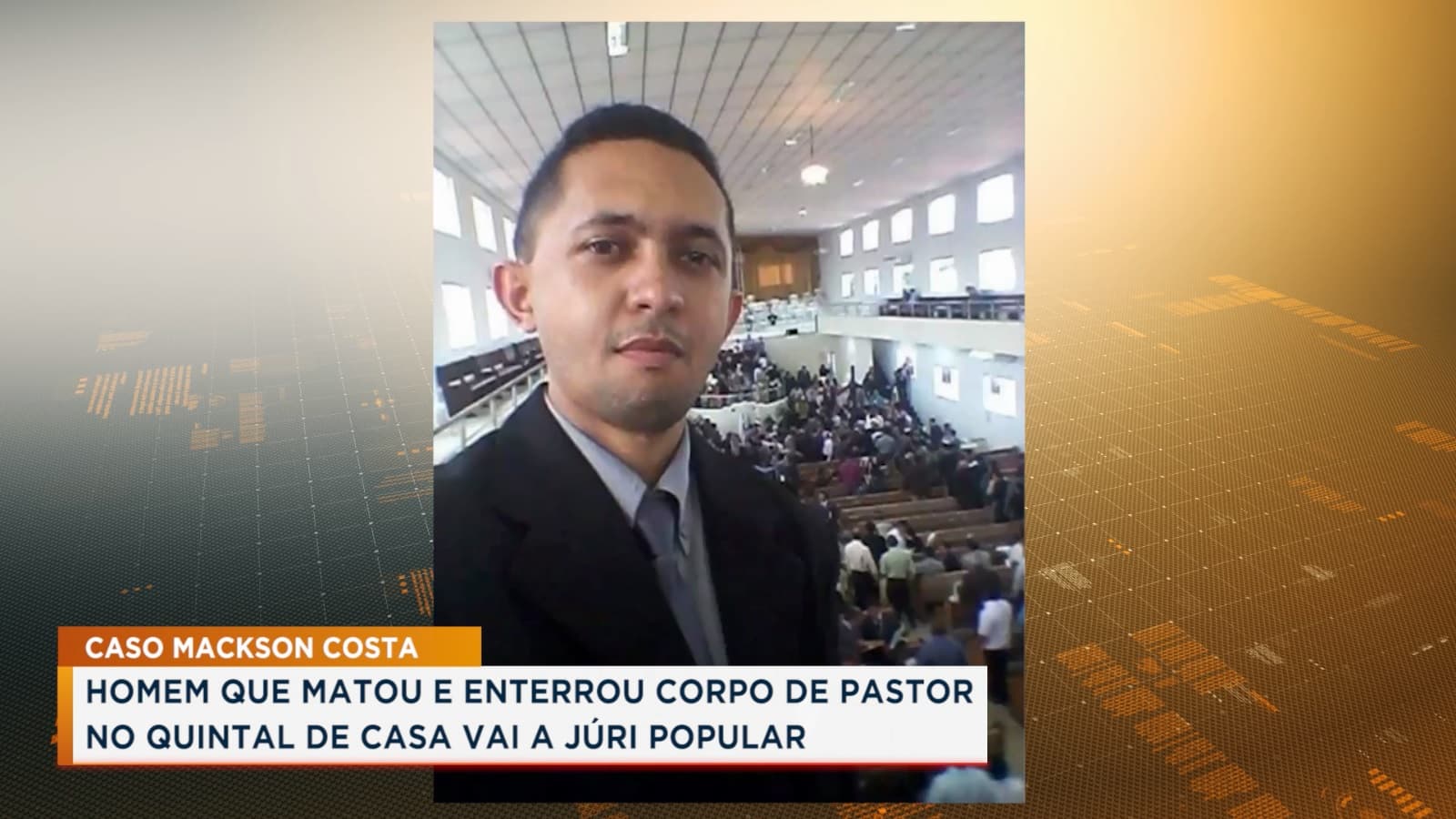 Caso Mackson Costa: acusado do assassinato do pastor vai a júri popular