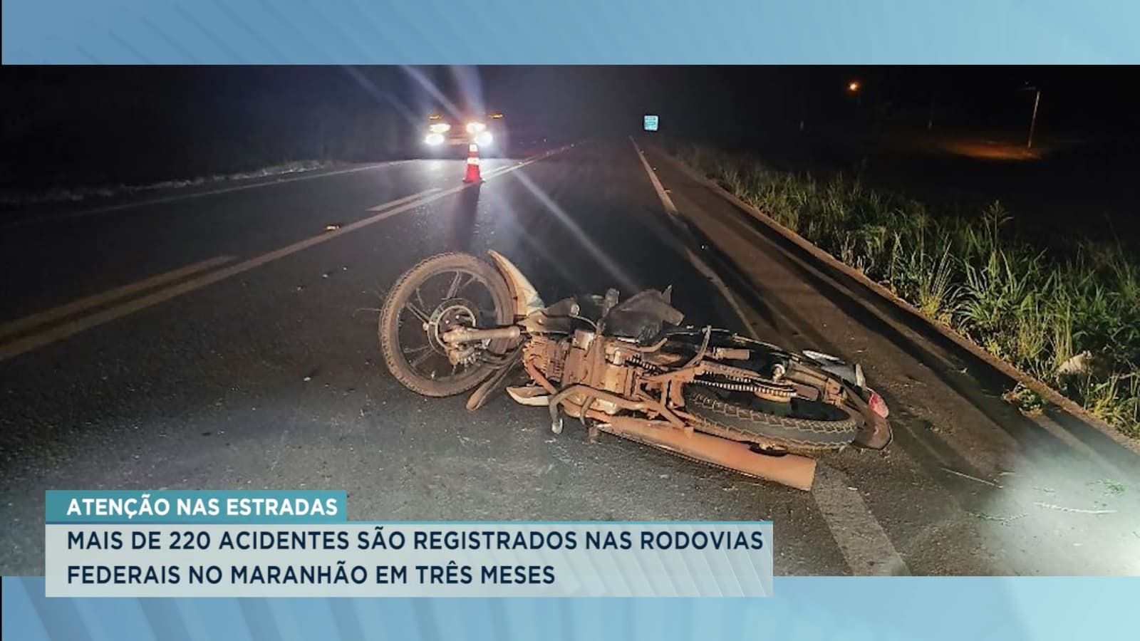 Desde janeiro 224 acidentes já foram registrados nas rodovias no Maranhão